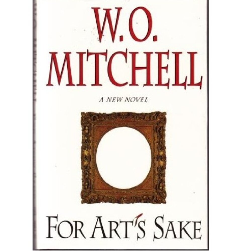1992 For Art's Sake By W.O Mitchell Book - Hardcover